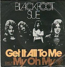 Blackfoot Sue - Get It All To Me - German issue